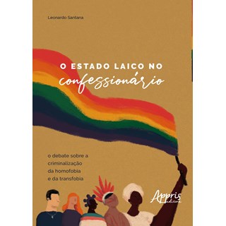 Livro - Estado Laico No Confessionario, O: o Debate sobre a Criminalizacao da Homof - Santana