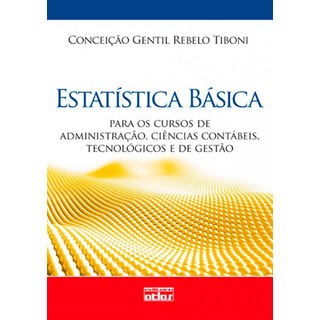 Livro - Estatistica Basica- para os Cursos de Administracao, Ciencias Contabeis, te - Tiboni