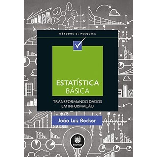 Livro - Estatistica Basica - Transformando Dados em Informacao - Becker