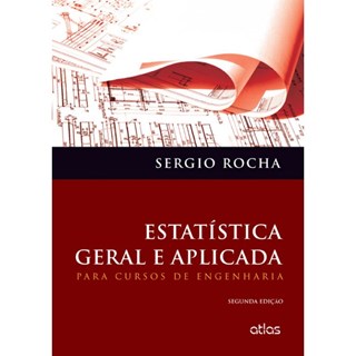 Livro - Estatistica Geral e Aplicada - para os Cursos de Engenharia - Rocha