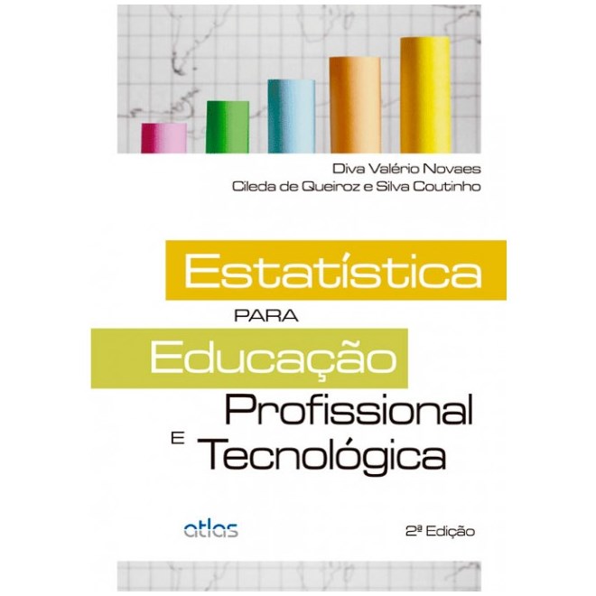 Livro - Estatistica para Educacao Profissional e Tecnologica - Novaes/coutinho