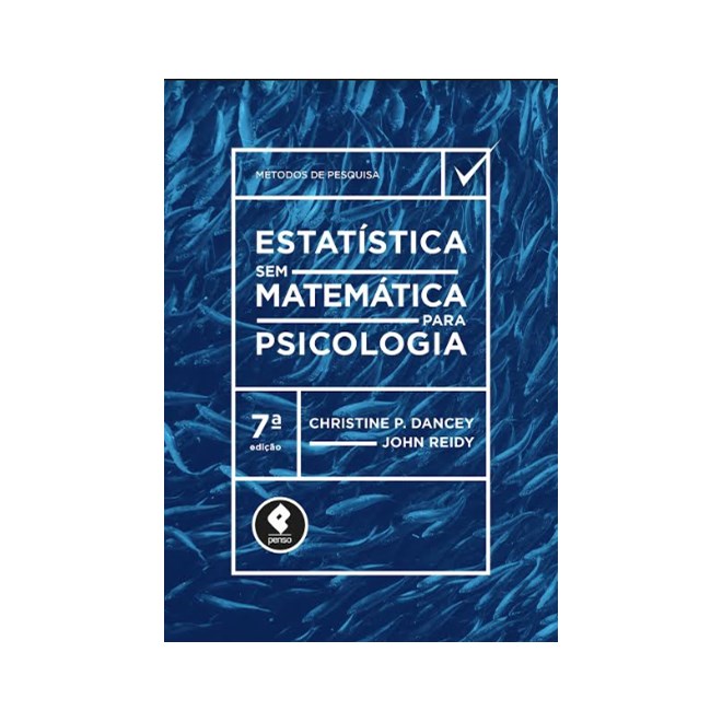 Livro - Estatistica sem Matematica para Psicologia - Dancey/reidy