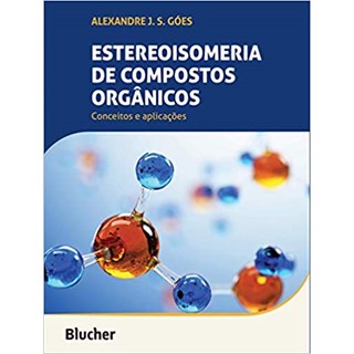 Livro - Estereoisomeria de Compostos Orgânicos - Góes - Blucher