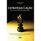 Livro - Estrategia e Acao: Bsc No Contexto das Organizacoes de Saude - Borba (coord.)