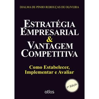Livro - Estrategia Empresarial e Vantagem Competitiva - Como Estabelecer, Implement - Oliveira