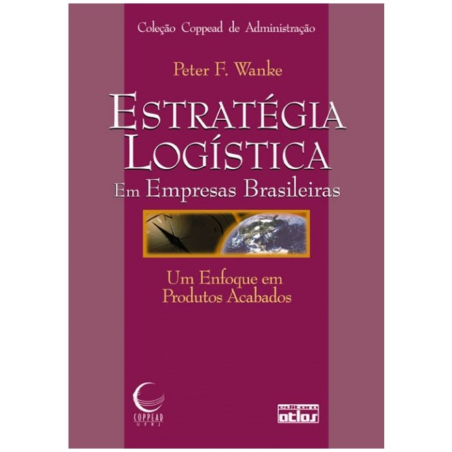 Livro - Estrategia Logistica em Empresas Brasileiras: Um Enfoque em Produtos Acabad - Wanke