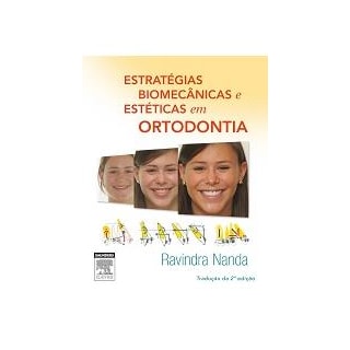 Livro - Estratégias Biomecânicas e Estéticas em Ortodontia - Nanda Livro - Estratégias Biomecânicas e Estéticas em Ortodontia - Nanda