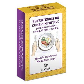 Livro - Estratégias do Comer Intuitivo para Uma Relação Saudável com a Comida - Manoela - Manole