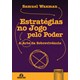 Livro Estratégias no Jogo pelo Poder - Waxman - Juruá
