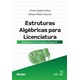 Livro - Estruturas Algebricas para Licenciatura - Vol. 2 - Elementos de Aritmetica - Silva/gomes