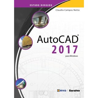 Livro - Estudo Dirigido AutoCAD 2017 - Para Windows - Campos Neto