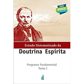 Livro - Estudo Sistematizado da Doutrina Espirita: Programa Fundamental Tomo I - Editora Feb