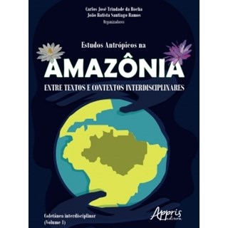 Livro - Estudos Antropicos Na Amazonia: entre Textos e Contextos Interdisciplinares - Rocha/ramos