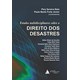 Livro Estudos Multidisciplinares Sobre o Direito Dos Desastres - Livraria do Advogado