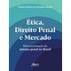 Livro - Etica, Direito Penal e Mercado : Mercantilizacao do Sistema Penal No Brasil - Batista