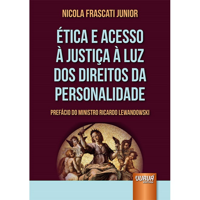 Livro - Etica e Acesso a Justica a Luz dos Direitos da Personalidade - Frascati Junior