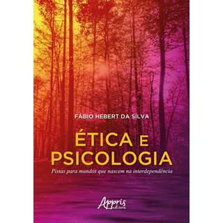 Livro Ética e Psicologia - Silva - Appris