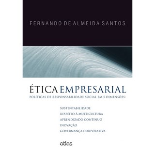 Livro - Etica Empresarial - Politicas de Responsabilidade Social em 5 Dimensoes: su - Santos