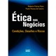Livro - Etica Nos Negocios: Condicoes, Desafios e Riscos - Roberto Patrus-pena