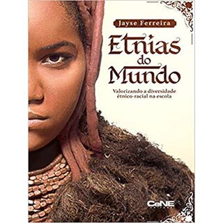 Livro - Etnias do Mundo: Valorizando a Diversidade Etnico-racial Na Escola - Ferreira