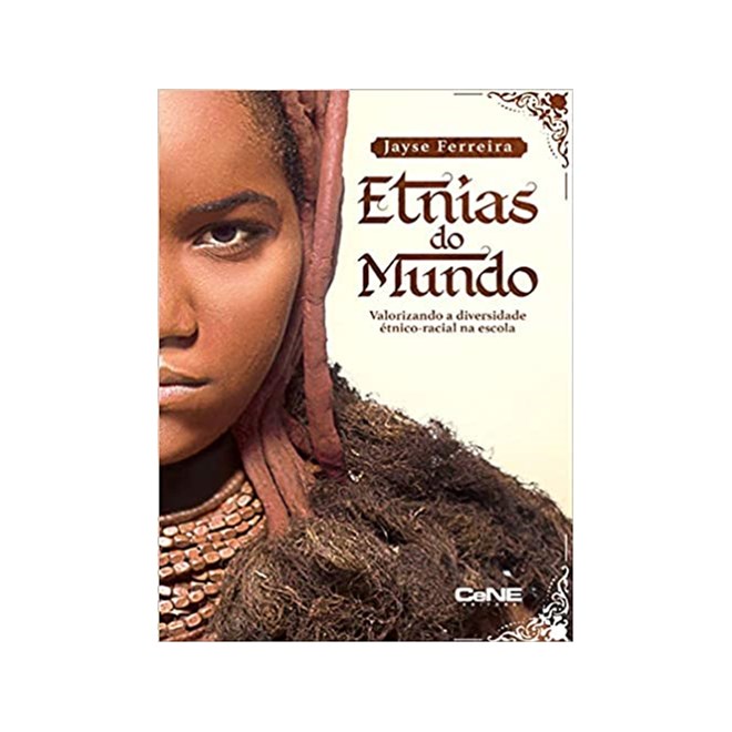 Livro - Etnias do Mundo: Valorizando a Diversidade Etnico-racial Na Escola - Ferreira