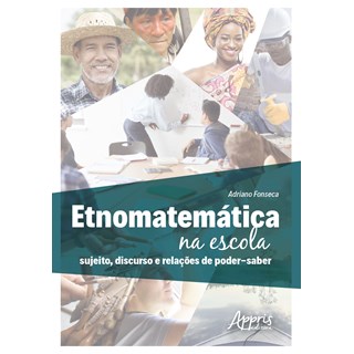 Livro - Etnomatematica Na Escola: Sujeito, Discurso e Relacoes de Poder-saber - Fonseca