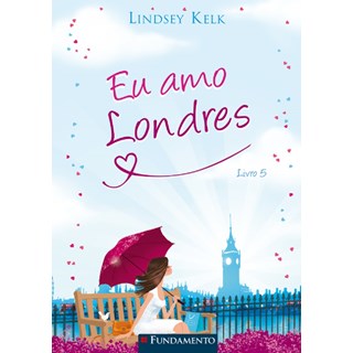 Livro - Eu Amo Londres - Livro 5 - Kelk
