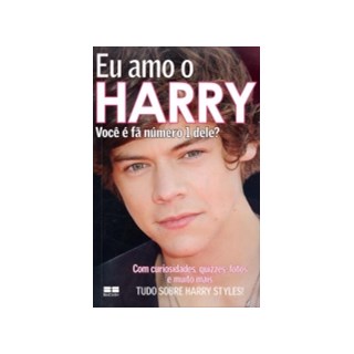 Livro - Eu Amo o Harry: Voce e Fa Numero 1 Dele - Maloney