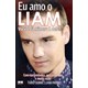 Livro - Eu Amo o Liam: Voce e Fa Numero 1 Dele - Maloney