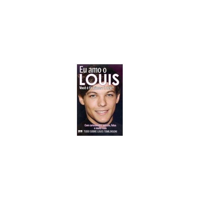 Livro - Eu Amo o Louis - Col. Eu Amo 1d - Best Seller