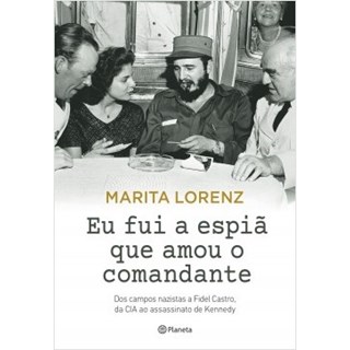 Livro - Eu Fui a Espiã Que Amou o Comandante - Lorenz - Planeta
