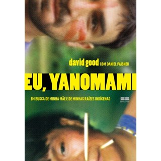 Livro - Eu, Yanomami: em Busca de Minha Mae e de Minhas Raizes - Good/paisner