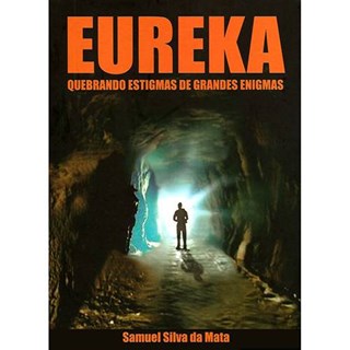 Livro - Eureka: Quebrando Estigmas de Grandes Enigma - Mata