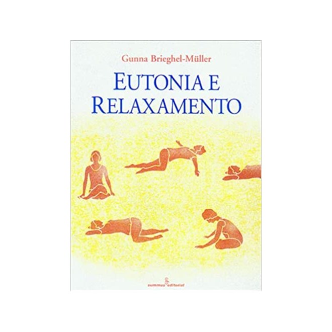 Livro - Eutonia e Relaxamento - Brieghel-muller