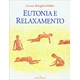 Livro - Eutonia e Relaxamento - Brieghel-muller