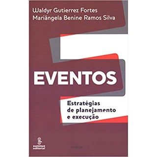 Livro - Eventos - Estrategias de Planejamento e Execucao - Fortes/ Silva