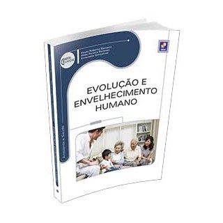 Livro - Evolução e Envelhecimento Humano - Série Eixos - Barsano