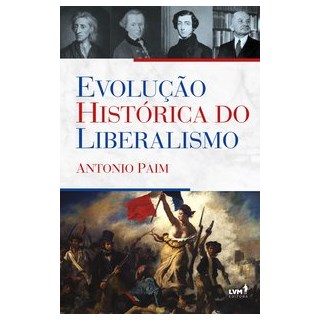 Livro - Evolução histórica do liberalismo - Paim 2º edição