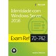 Livro - Exam Ref 70-742:identidade C/ Windows Server 2016 - Warren