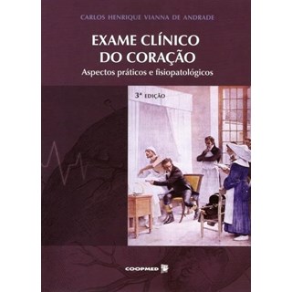 Livro - Exame Clínico do Coração - Aspectos Práticos e Fisiopatológicos - Andrade