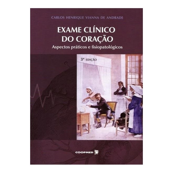 Livro - Exame Clinico do Coracao - Aspectos Praticos e Fisiopatologicos - Andrade