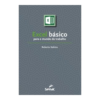 Livro - Excel Basico para o Mundo do Trabalho - Sabino