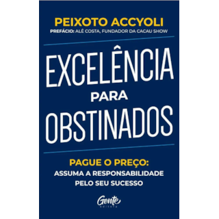 Livro - Excelência para Obstinados - Accyoli Livro - Excelência para Obstinados - Accyoli