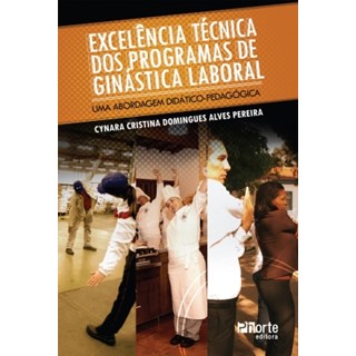 Livro - Excelencia Tecnica dos Programas de Ginastica Laboral: Uma Abordagem Didati - Pereira