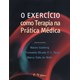 Livro - Exercicio Como Terapia Na Pratica Medica, O - Vaisberg/rosa/mello