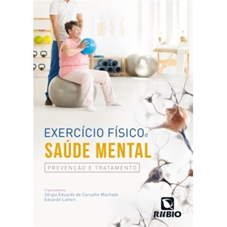 Livro - Exercicio Fisico e Saude Mental - Prevencao e Tratamento - Machado/ Lattari