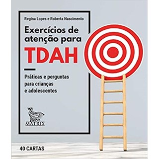 Livro - Exercicios de Atencao para Tdah: Praticas e Perguntas para Criancas e Adole - Lopes/nascimento