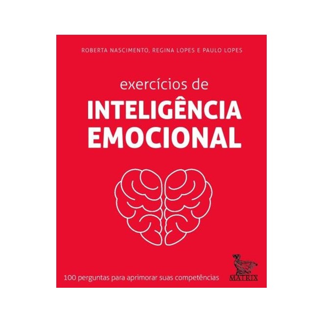 Livro - Exercicios de Inteligencia Emocional - 100 Perguntas para Aprimorar Suas co - Nascimento/lopes