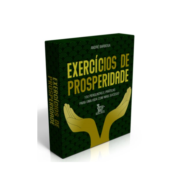 Livro - Exercicios De Prosperidade: 100 Perguntas E Praticas Para Uma Vida Com Mais - Barbosa