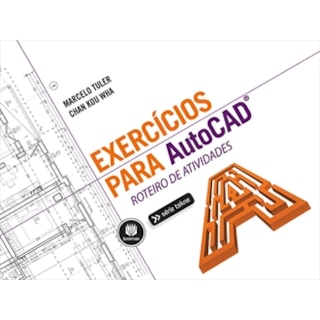 Livro - Exercícios para Autocad: Roteiro de Atividades - Tuler Livro - Exercícios para Autocad: Roteiro de Atividades - Tuler